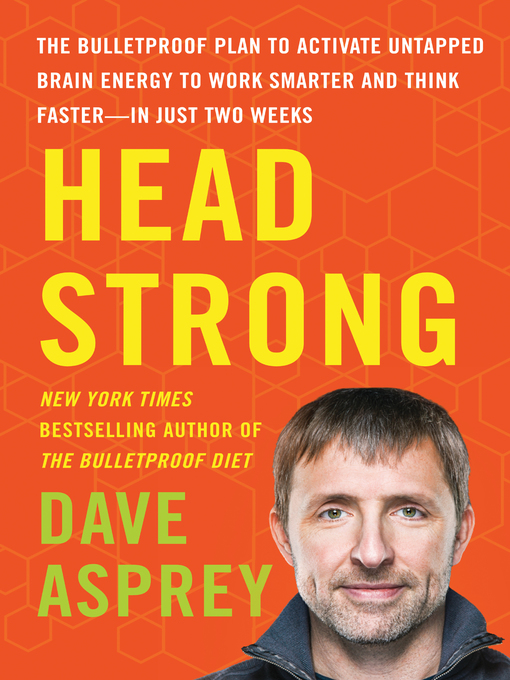 Détails du titre pour Head Strong par Dave Asprey - Disponible